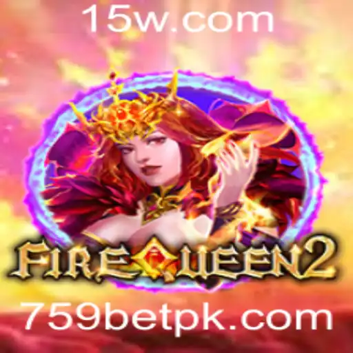 Explorando o Fascinante Mundo de FireQueen2 com 759bet